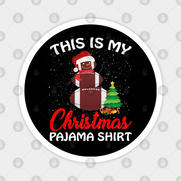 This is my Christmas Pajama Shirt Football Snowman Magnet by intelus